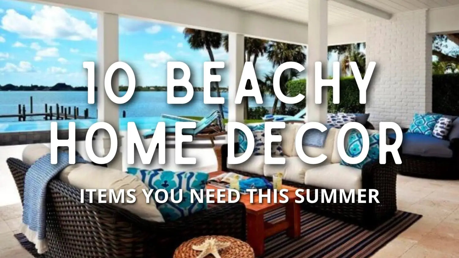 10 beachy home decor items you need this summer