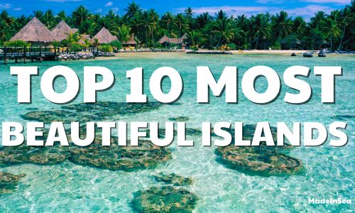 THE 10 MOST BEAUTIFUL ISLANDS IN 2023