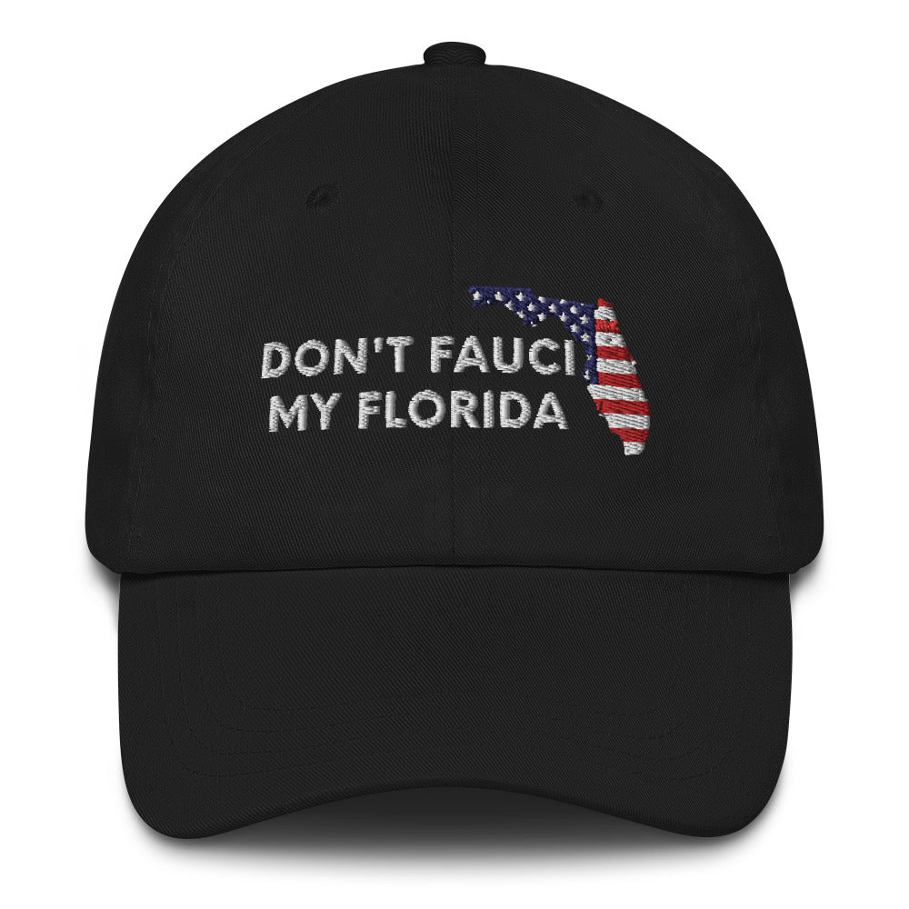 Don't Fauci My Florida 2024 For Patriotic American Dad hat, Dont Fauci My Florida Baseball cap, DeSantis 2024, Florida Hat, Trump 2024, MAGA - Madeinsea©