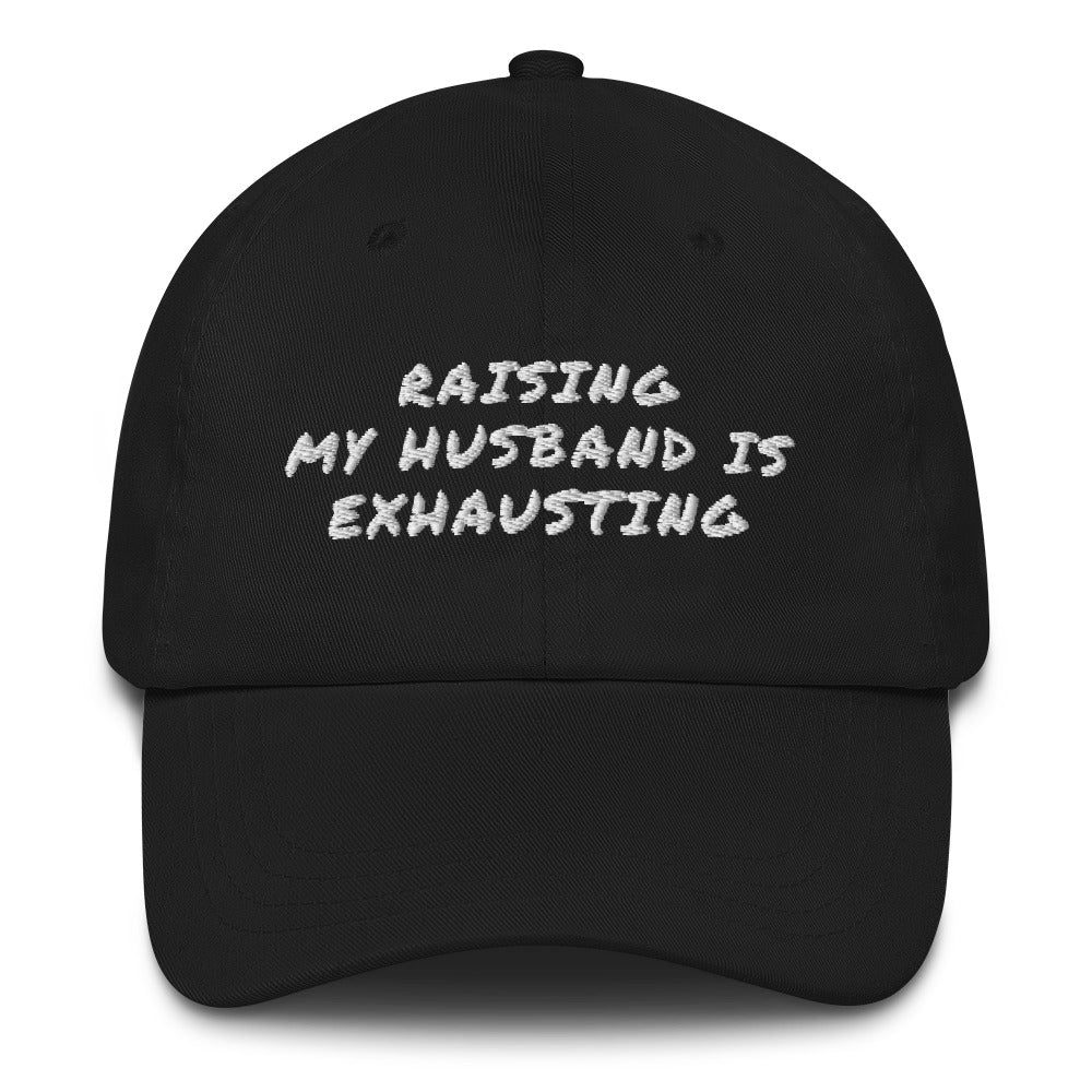 Raising My Husband Is Exhausting, Women's Funny Hat Raising My Husband, Sarcastic Wife Hat, Funny Anniversary gift, Hat for wife, Wife Cap - Madeinsea©