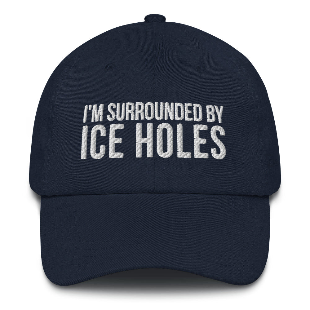 Im surrounded by Ice Holes Dad hat, Ice Fishing Hat, Ice Fishing Gifts, Ice Fishing Cap, Ice Holes, Funny Fishing hat, Funny Ice Fishing Hat - Madeinsea©