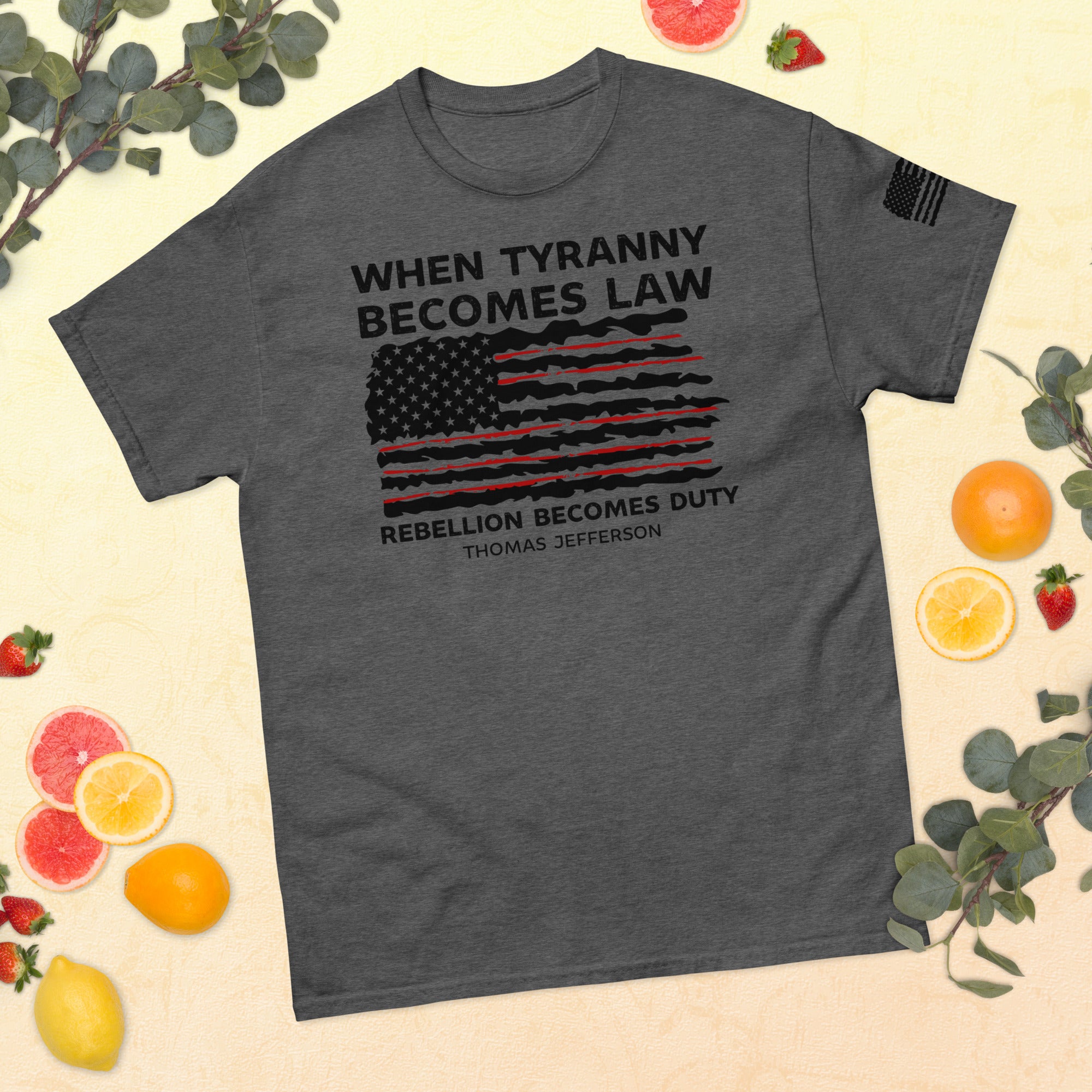 When Tyranny Becomes Law, Rebellion Becomes Duty, 1776 Shirt, Thomas Jefferson Shirt, Political Shirts, Tyranny Shirt, Rebellion Shirt