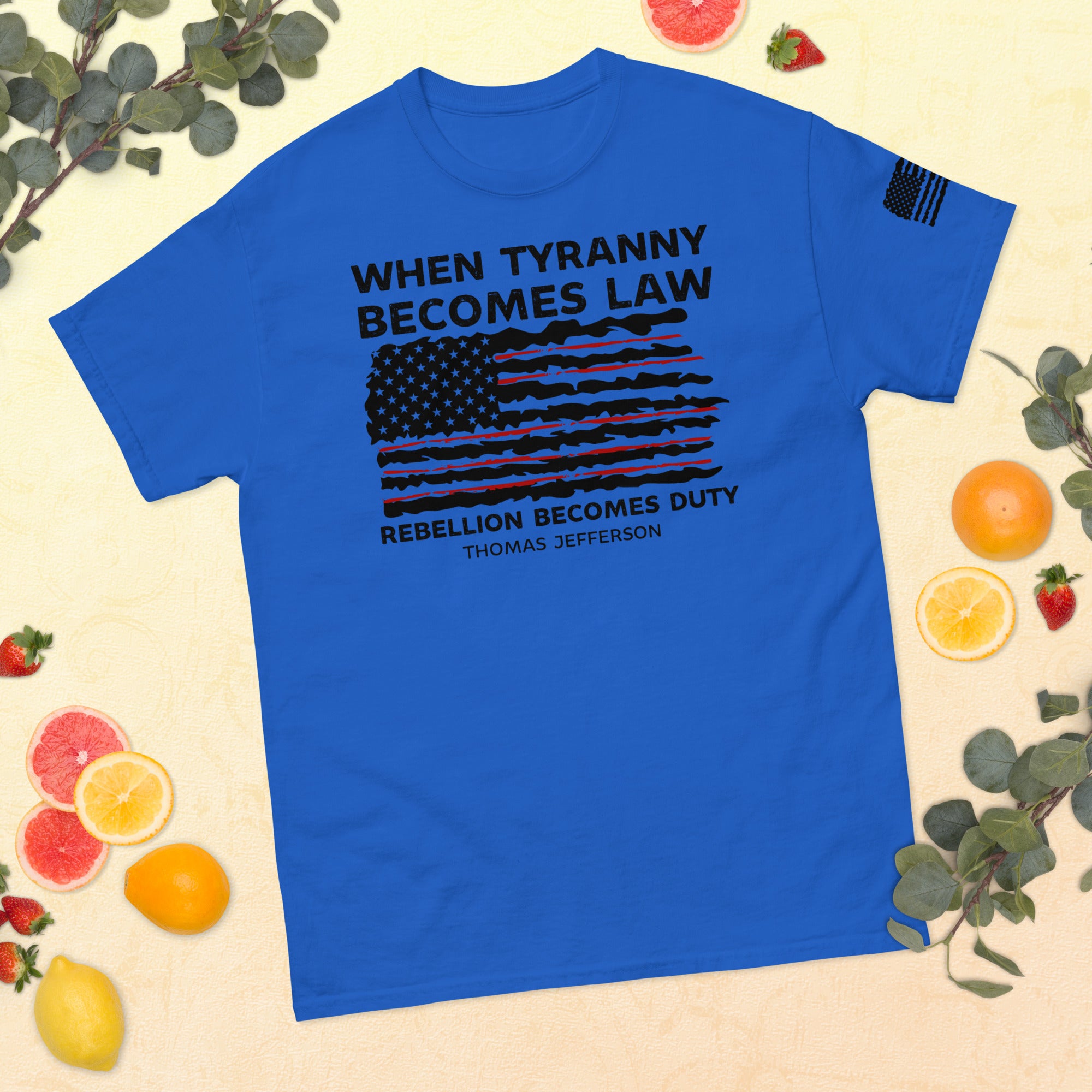 When Tyranny Becomes Law, Rebellion Becomes Duty, 1776 Shirt, Thomas Jefferson Shirt, Political Shirts, Tyranny Shirt, Rebellion Shirt