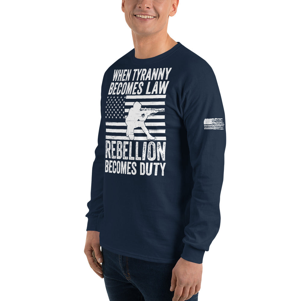When Tyranny Becomes Law Rebellion Becomes Duty, 1776 Long Sleeve Shirt, Thomas Jefferson Tee, Political Shirts, 4th of July Patriotic Shirt
