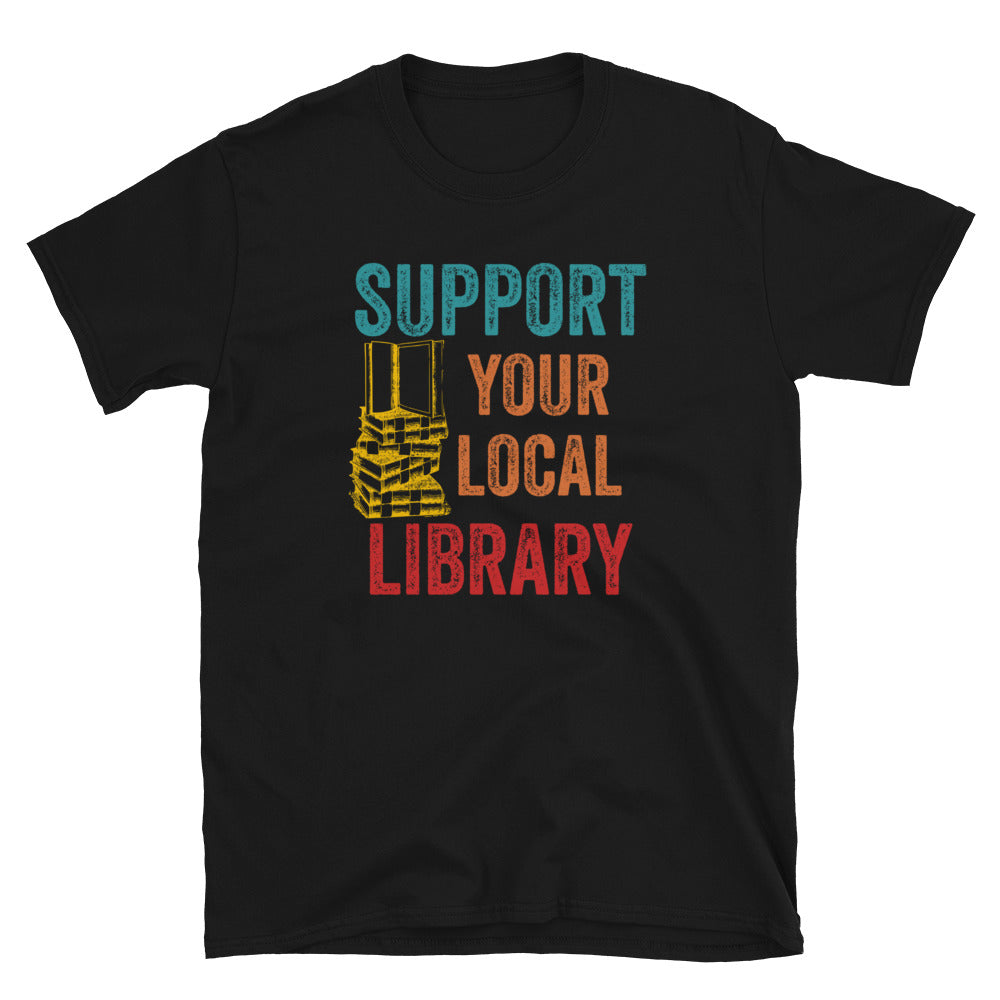 Support Your Local Library Shirt, Library Lover Tee, Book Nerd Clothes, Book Lover Apparel, Bookworm Outfit, Gift for Student - Madeinsea©