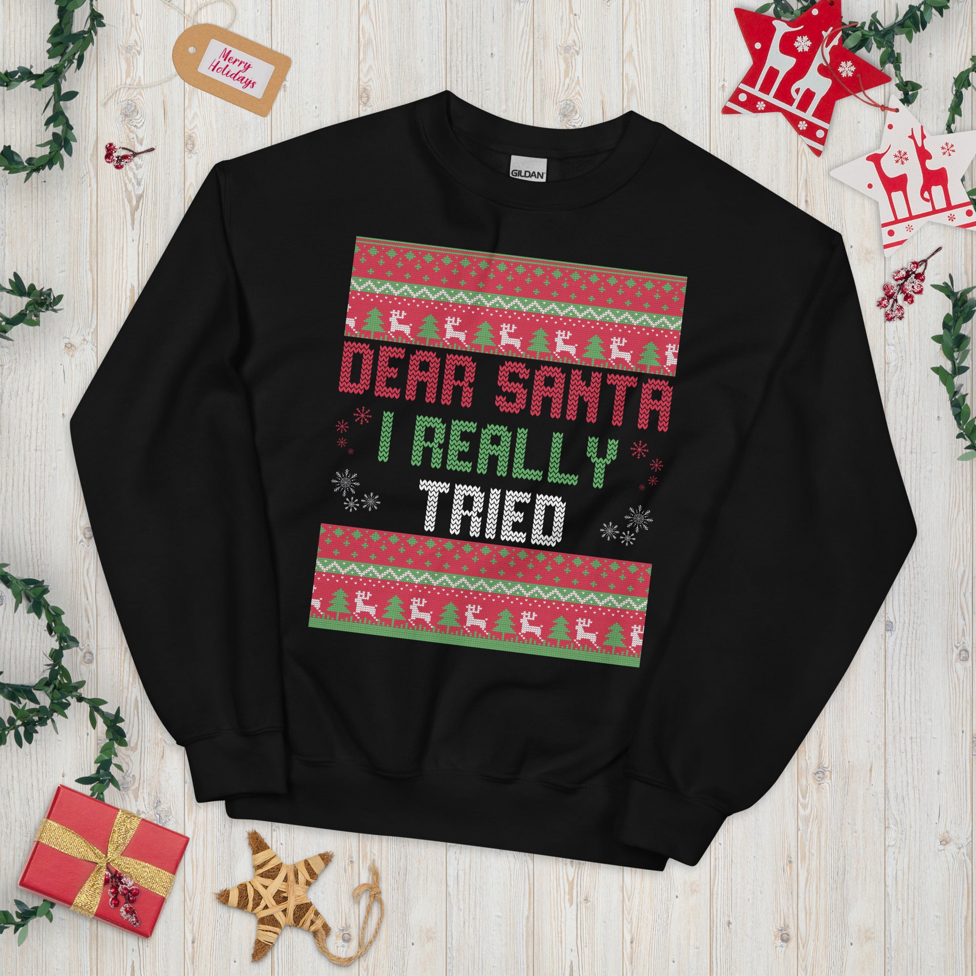 Dear Santa I Really Tried, Funny Christmas Party Sweatshirt, Ugly Sweater Xmas Shirt, Winter Holiday Sweater, Sarcastic Santa Claus Crewneck - Madeinsea©