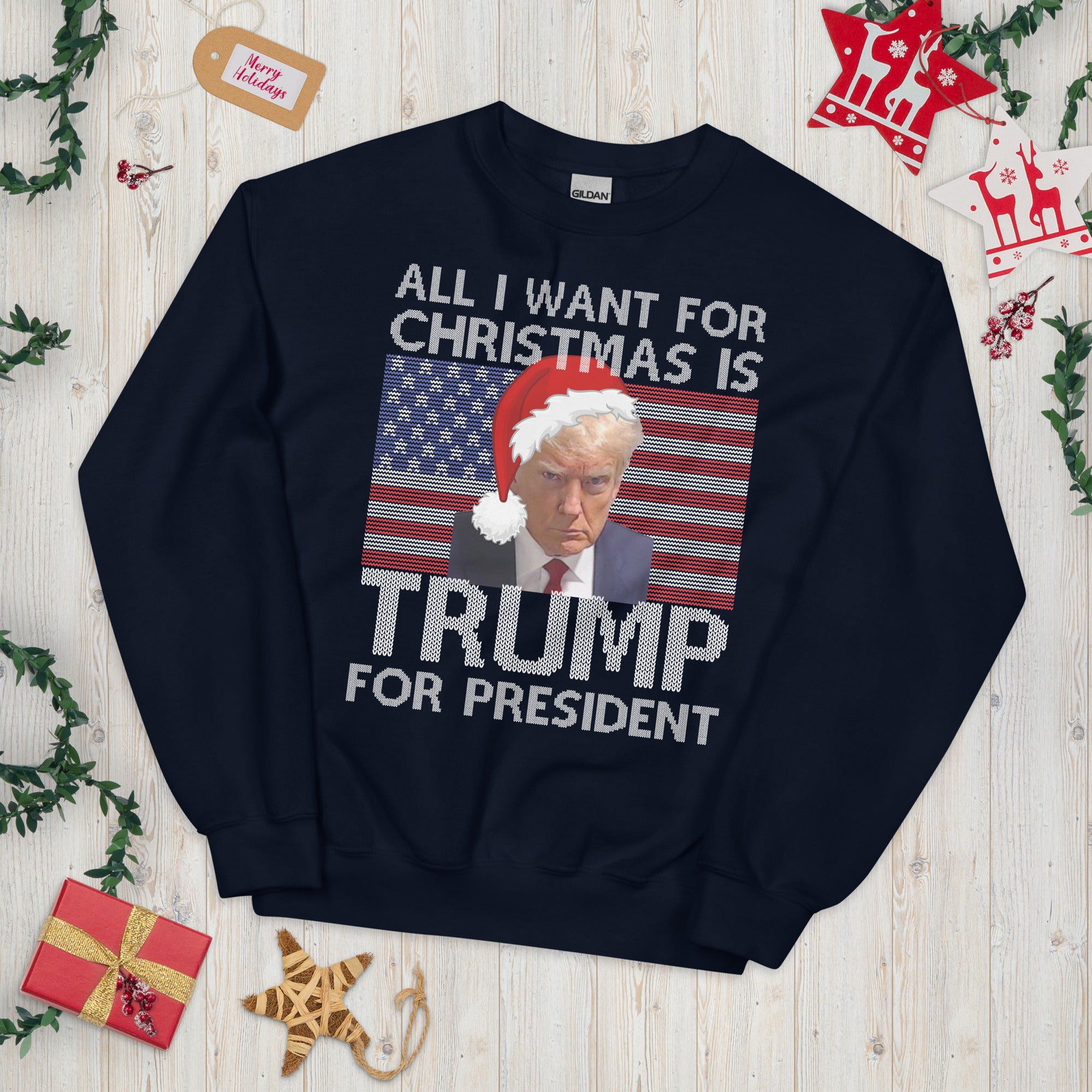 All I Want For Christmas Is Trump For President, Trumpmugshot Sweatshirt, Funny Donald Trump Christmas Sweater, Xmas Ugly Christmas Sweater - Madeinsea©