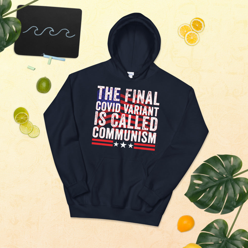 The final Covid Variant Is Called Communism - Anti Communist Hoodie, Republican Hoodie, Vintage Hoodie, Communism Hoodie, Anti Socialism - Madeinsea©