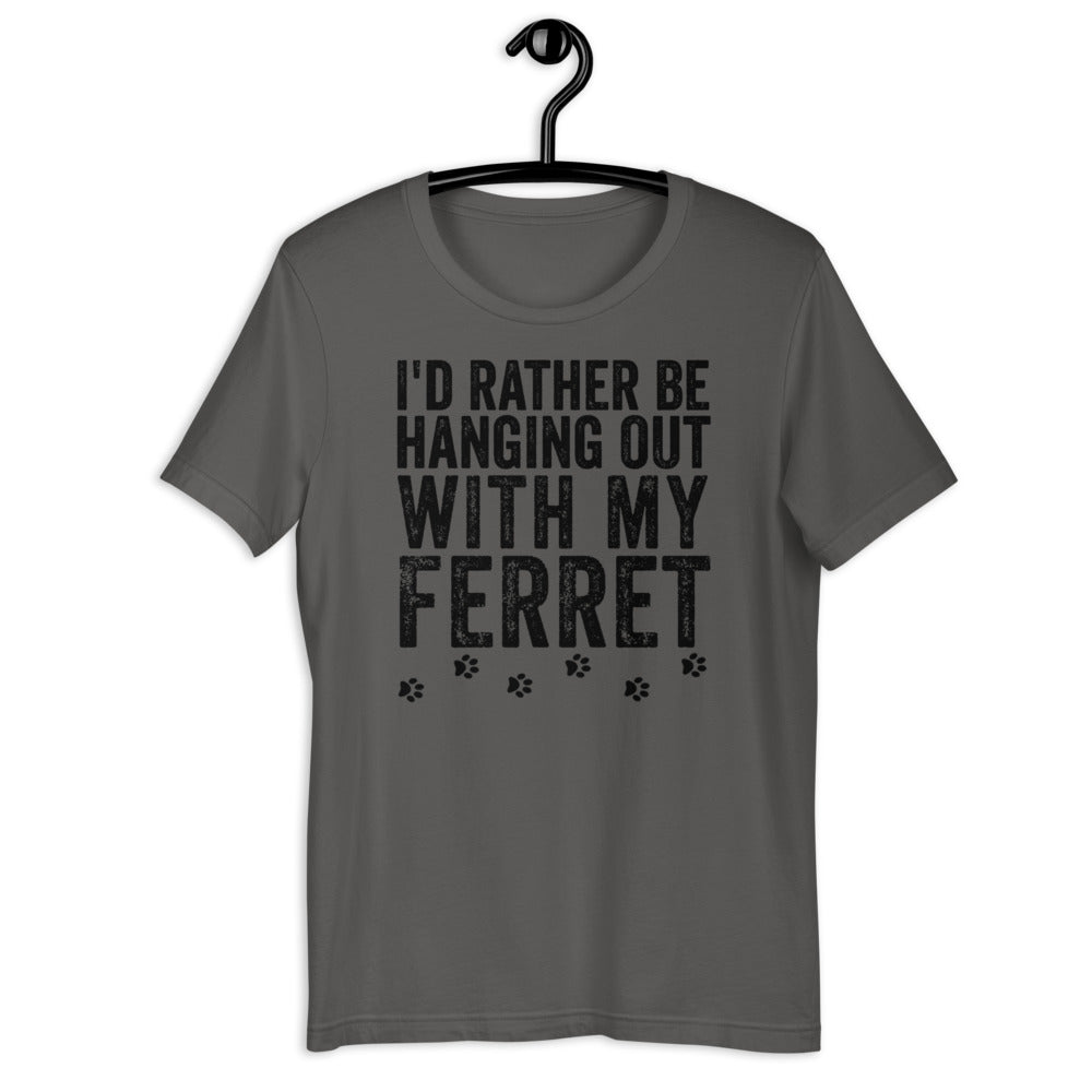 I'd Rather Be Hanging Out With My Ferret T-shirt Funny Hilarious Ferrets Lover Gift Tee Ferret Shirt - Madeinsea©