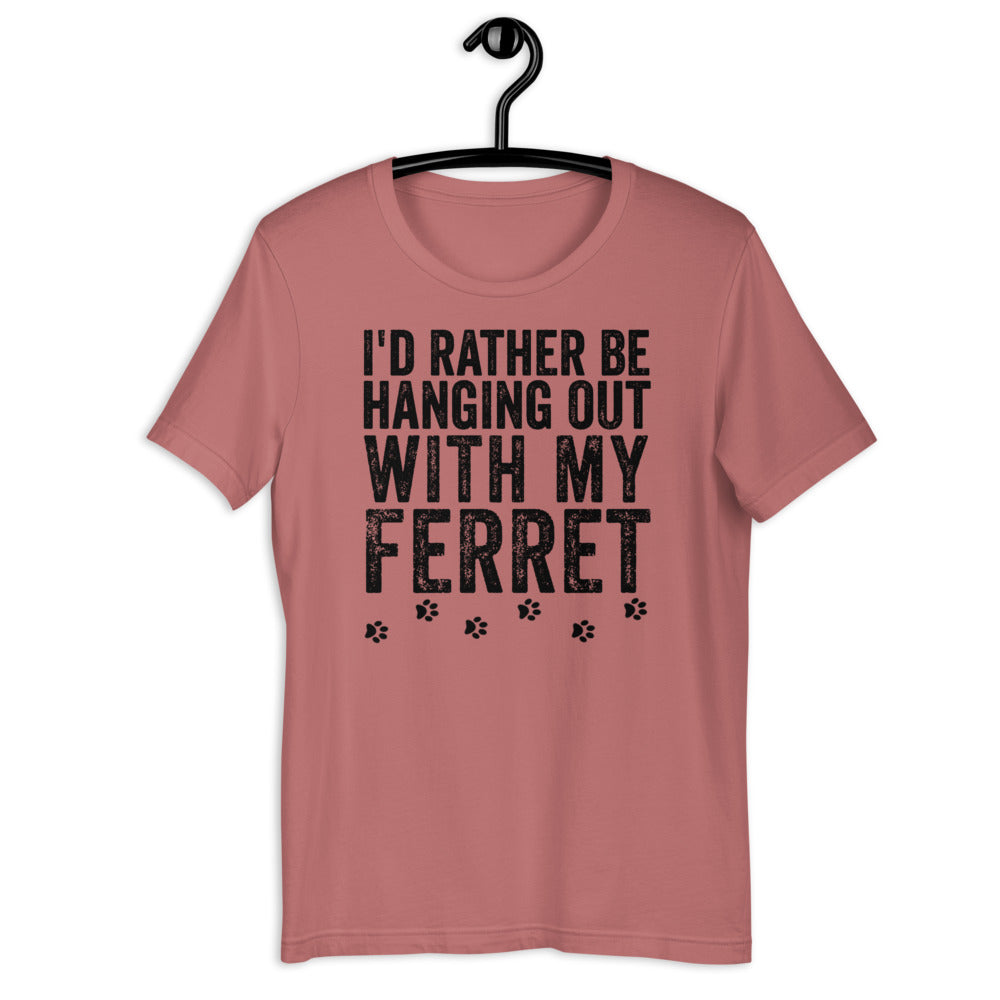 I'd Rather Be Hanging Out With My Ferret T-shirt Funny Hilarious Ferrets Lover Gift Tee Ferret Shirt - Madeinsea©