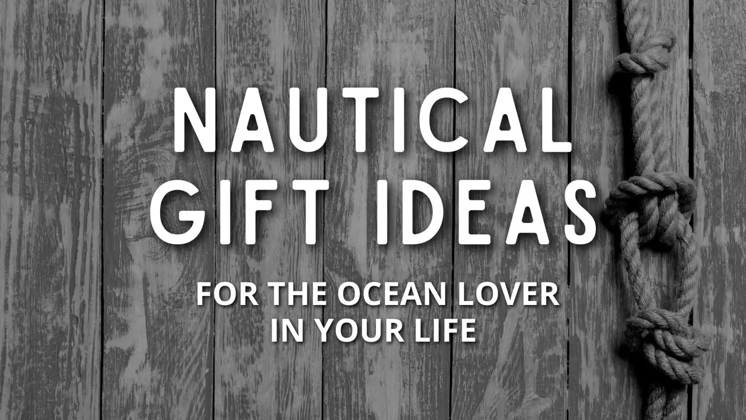 Nautical gift ideas for the ocean lover in your life