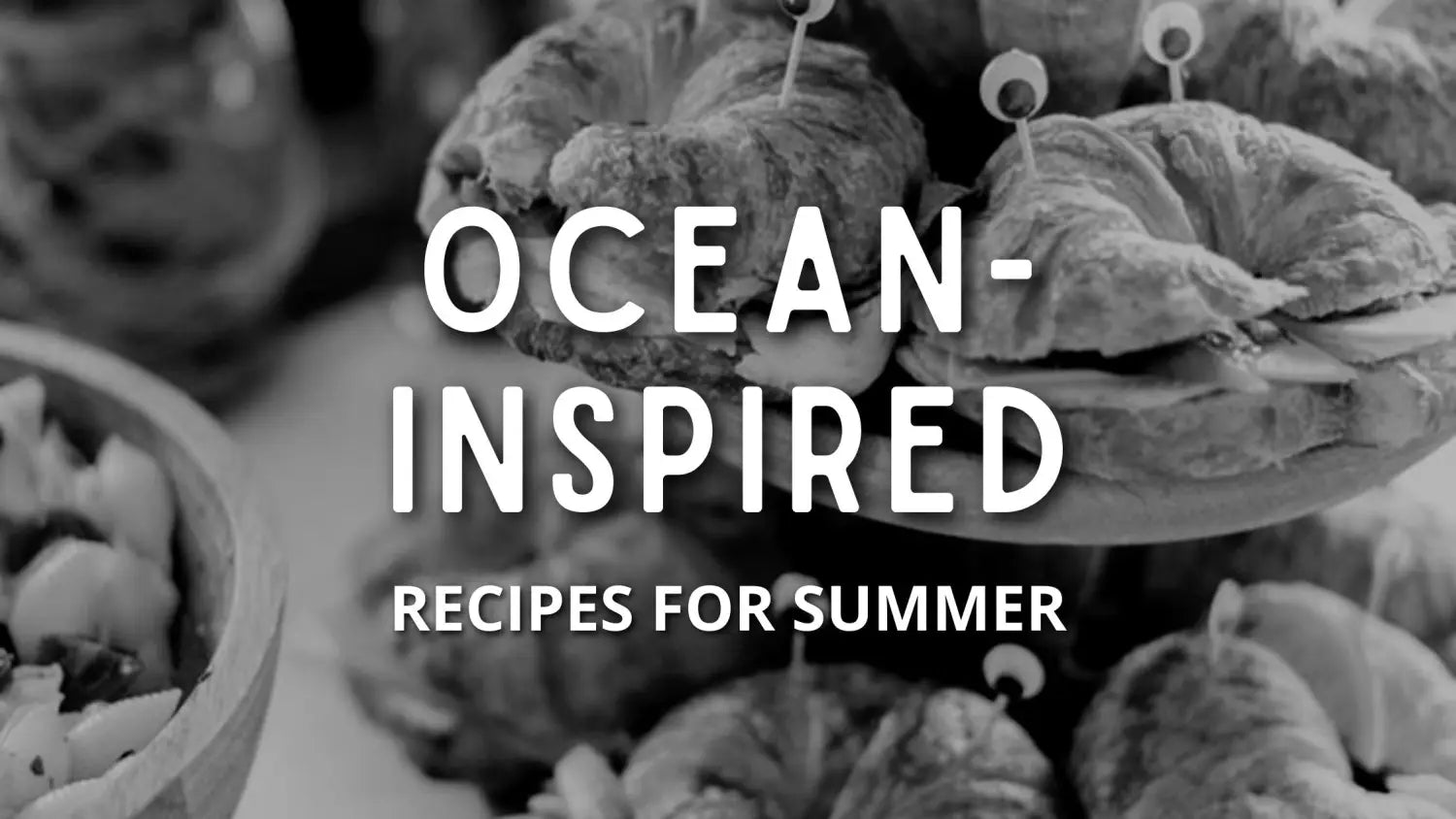the-best-ocean-inspired-recipes-for-summer