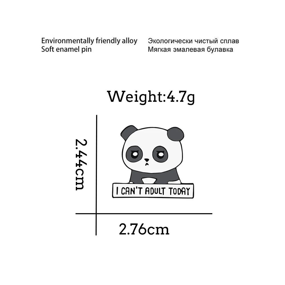 New Cute Unhappy Panda Enamel Pin I Can't Adult Today Brooches Badges Decoration for Hat Coat Bag Kid Lapel Pin Brooches Jewelry