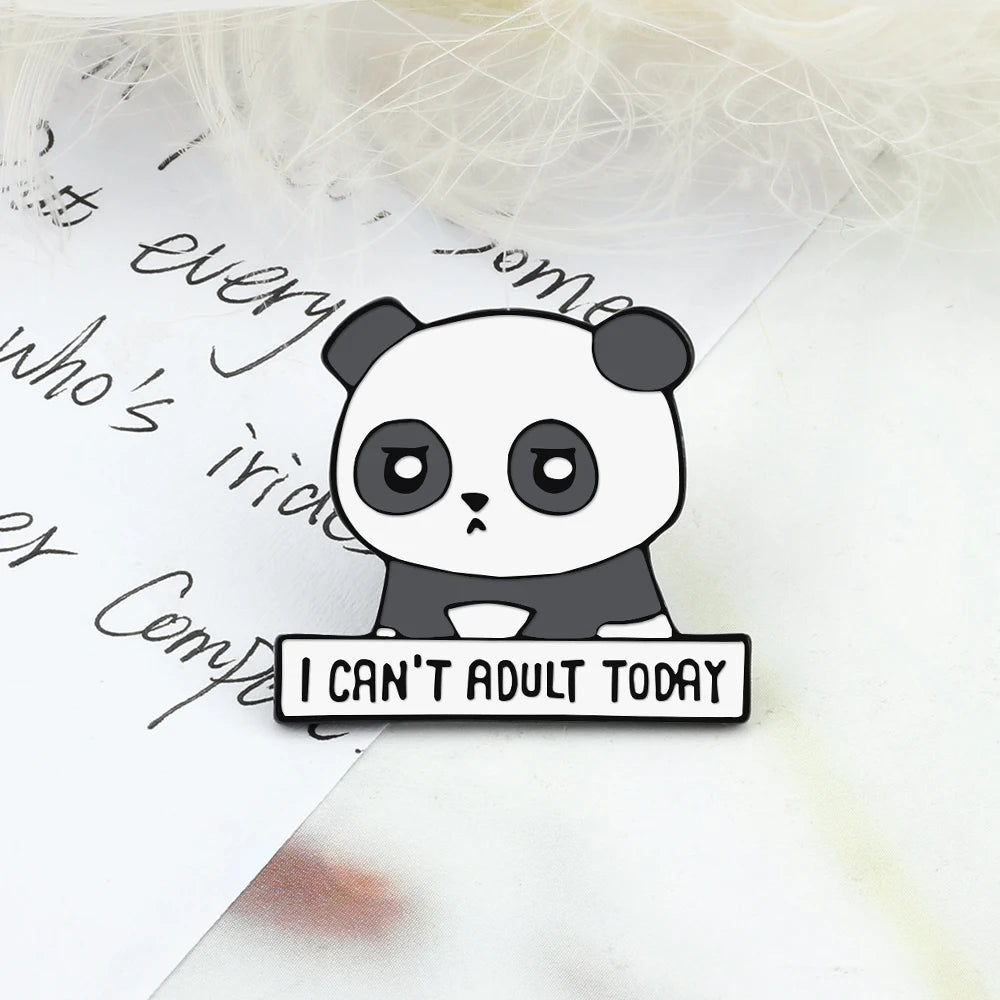 New Cute Unhappy Panda Enamel Pin I Can't Adult Today Brooches Badges Decoration for Hat Coat Bag Kid Lapel Pin Brooches Jewelry