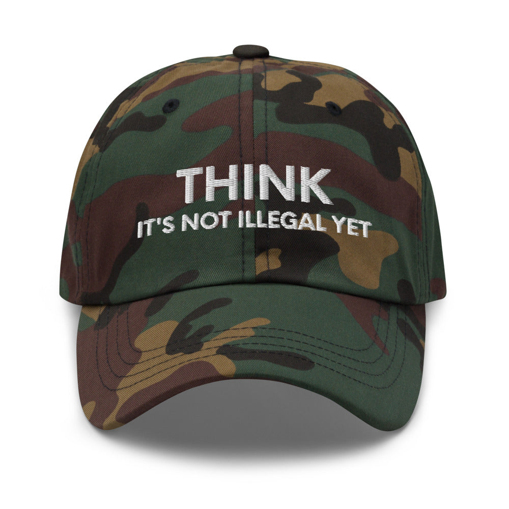Funny Mens Hat, Think It's Not Illegal Yet, Funny Hats for Men, Valentines Gift, Husband Cap, Dad hat, Funny dad hat, Dad baseball cap - Madeinsea©