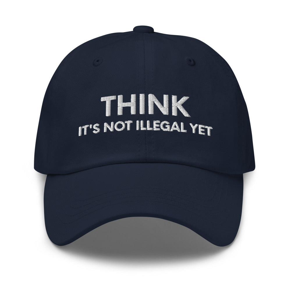 Funny Mens Hat, Think It's Not Illegal Yet, Funny Hats for Men, Va