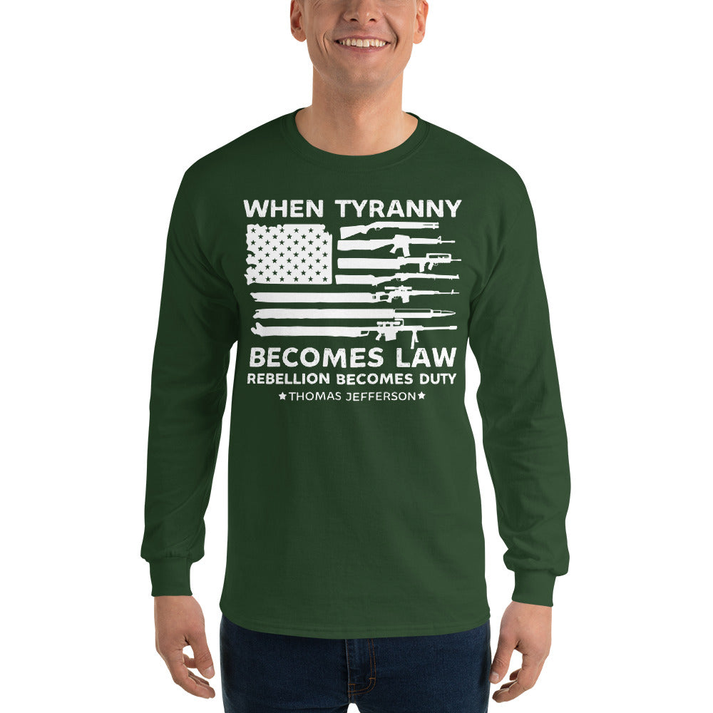 When Tyranny Becomes Law Rebellion Becomes Duty, 1776 Long Sleeve Shirt, Thomas Jefferson Tee, Political Shirts, 4th of July Patriotic Shirt