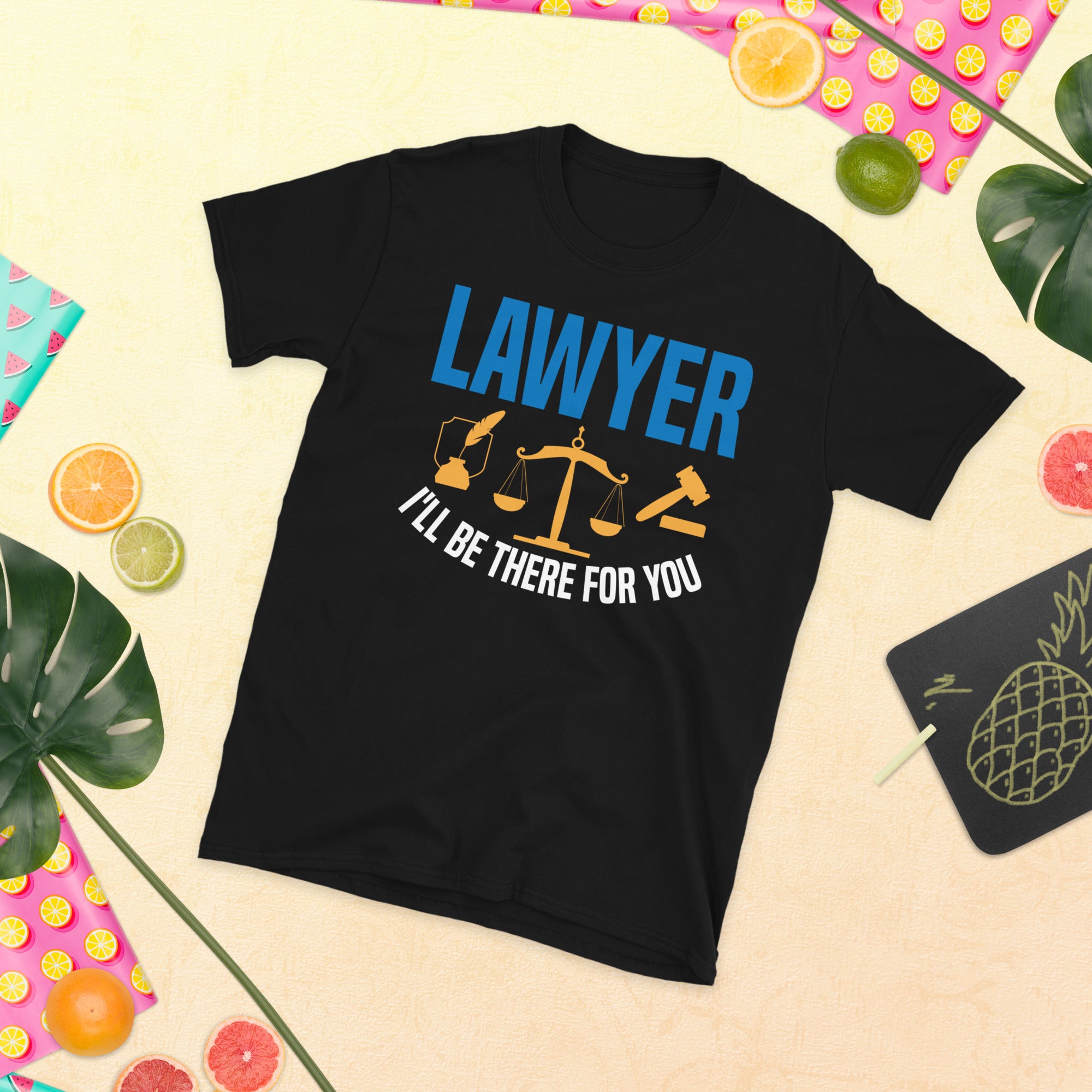 Funny Lawyer Shirt, I'll be there for you, Lawyer Gift, Attorney Shirt, Attorney Gift, Gift for Lawyer, Law School Gift, Future Lawyer Shirt