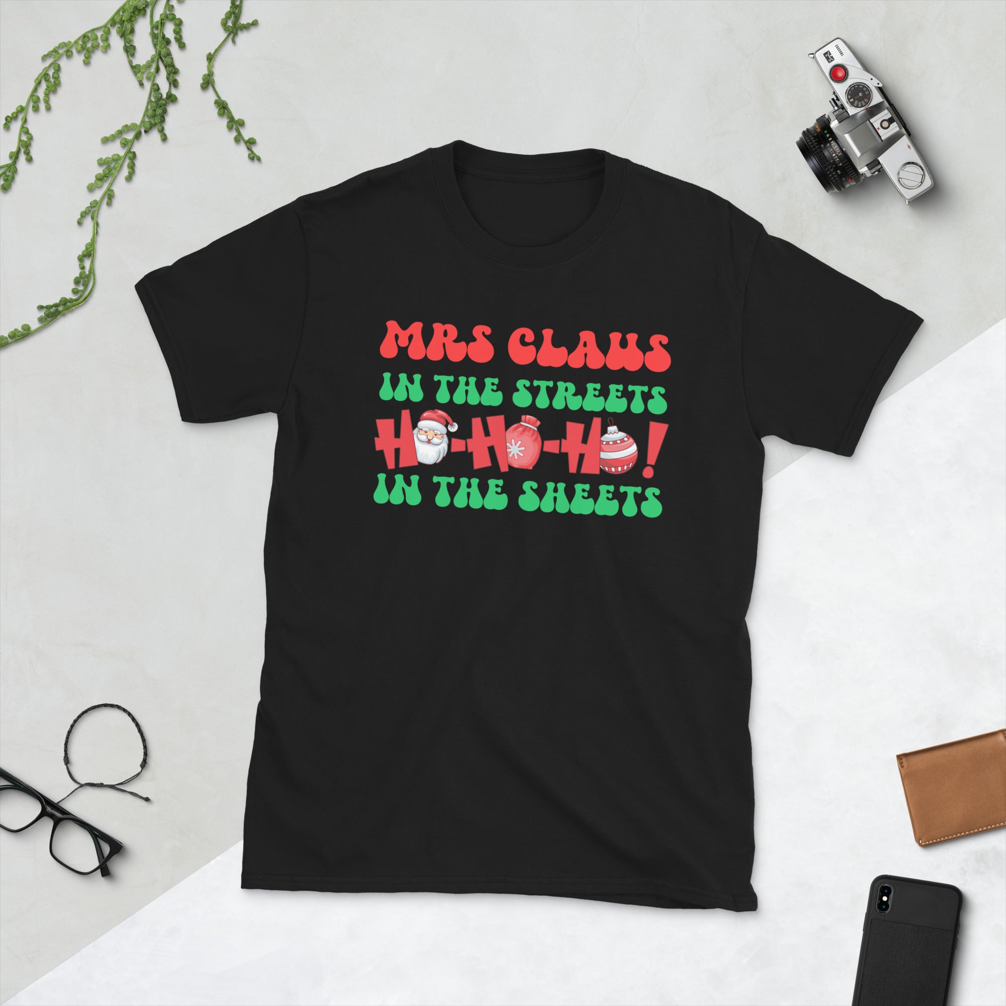Mrs Claus In The Streets Ho Ho Ho In The Sheets, Funny Christmas, Mrs Claus Naughty Xmas Gifts Shirt - Madeinsea©