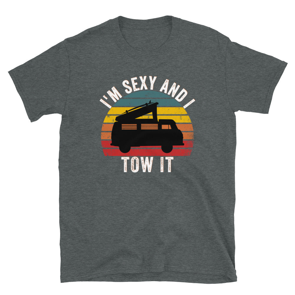 I'm Sexy And I Tow It Shirt, Road Trip Shirt, RV Shirt, Road Trip Van Shirt, Camping T Shirt, Vintage Camping Gift, RV Driver T Shirt - Madeinsea©
