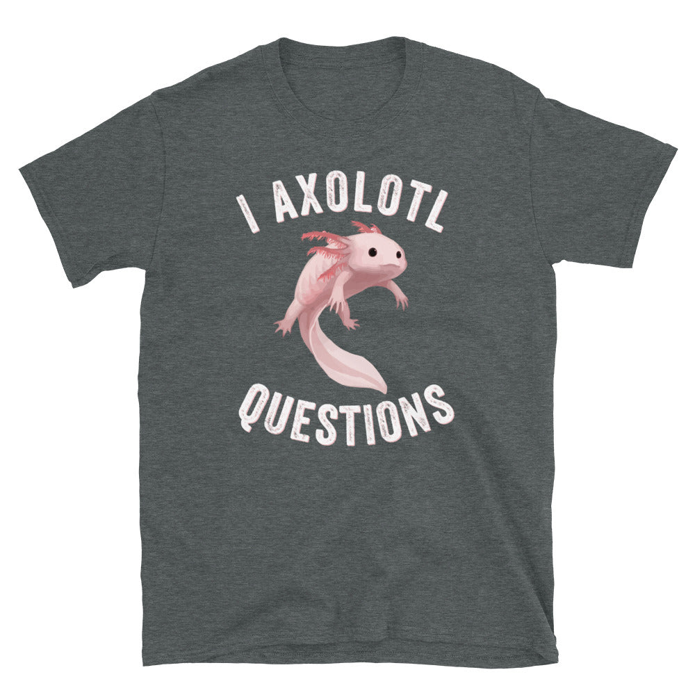 I axolotl questions, Axolotl Fish Shirt, Axolotl Lover Gift, Cute Axolotl Shirt, Axolotl T Shirt, Animal Lover Shirt, Mexican walking fish