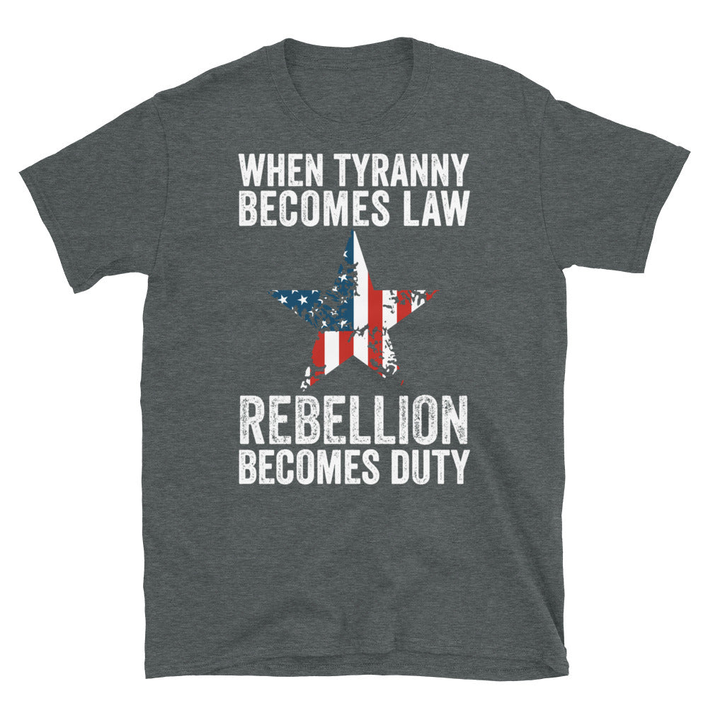 When Tyranny Becomes Law, Rebellion Becomes Duty, America Shirt, 1776 Shirt, Our Freedom Shirt, Memorial Shirt, Patriotic Shirt - Madeinsea©