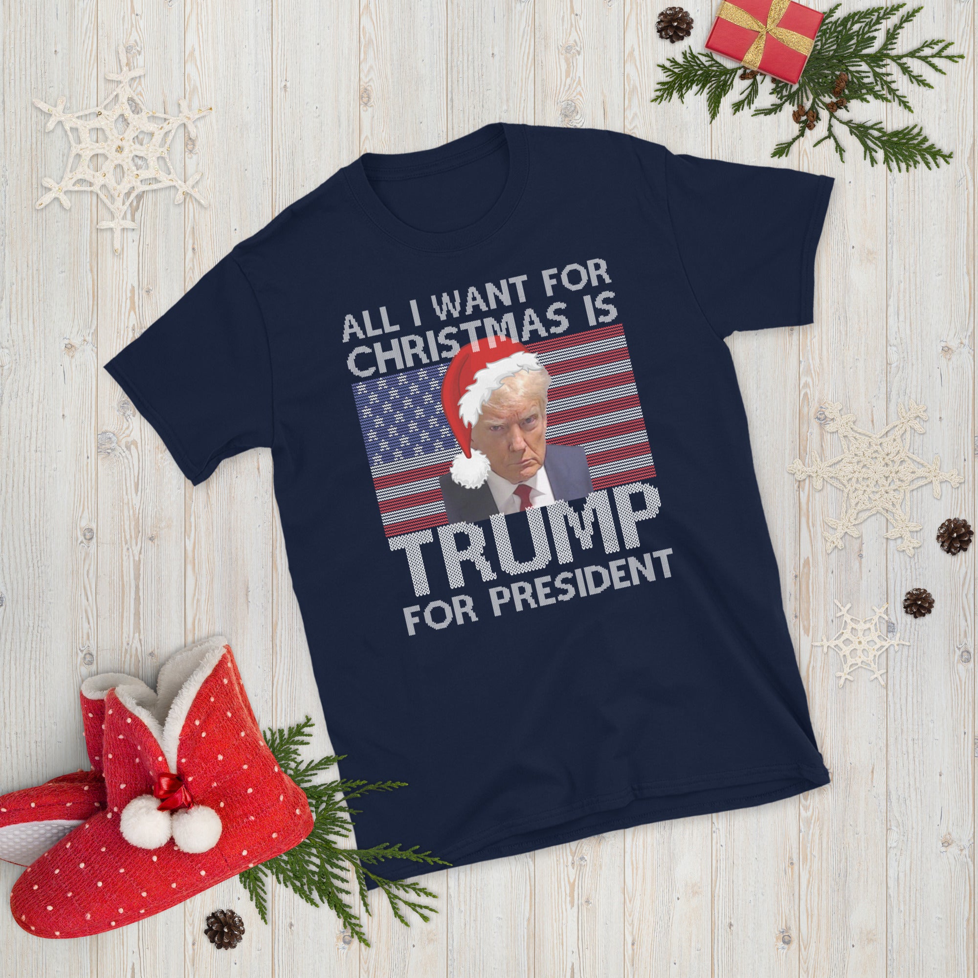 All I Want For Christmas Is Trump For President, Trumpmugshot Shirt, Funny Donald Trump Christmas TShirt, Trump Santa Xmas Ugly Christmas - Madeinsea©