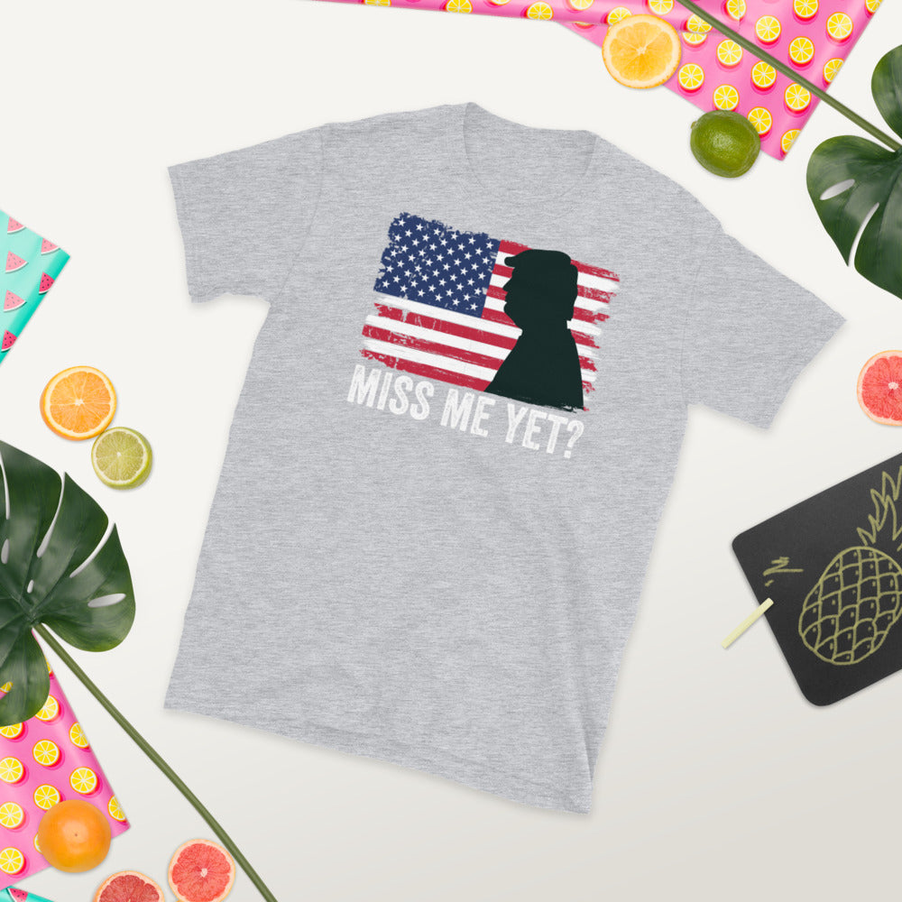 Miss Me Yet Trump Shirt, Trump T-Shirt 2021, Funny Trump Shirt, Donald Trump T-Shirt, Still My President, Conservative Shirt, Funny Trump - Madeinsea©