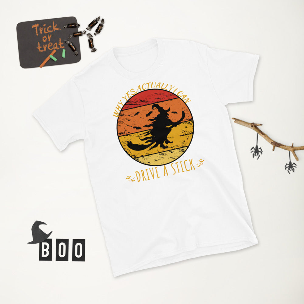 Why Yes Actually I Can Drive a Stick, Witch Costume, Drive a stick shirt, Witch Halloween shirt, Halloween Shirt For Women, Halloween Party