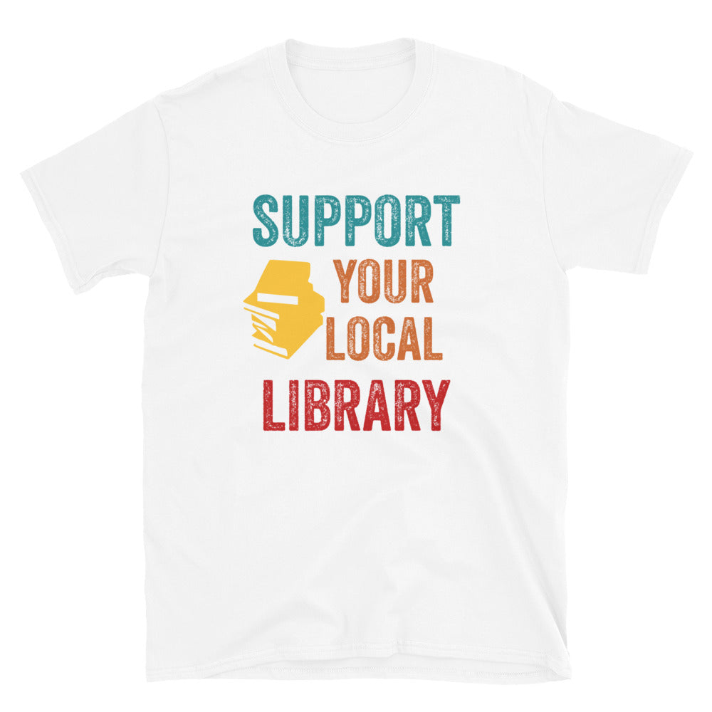Support Your Local Library Shirt, Library Lover Tee, Book Nerd Clothes, Book Lover Apparel, Bookworm Outfit, Gift for Student - Madeinsea©
