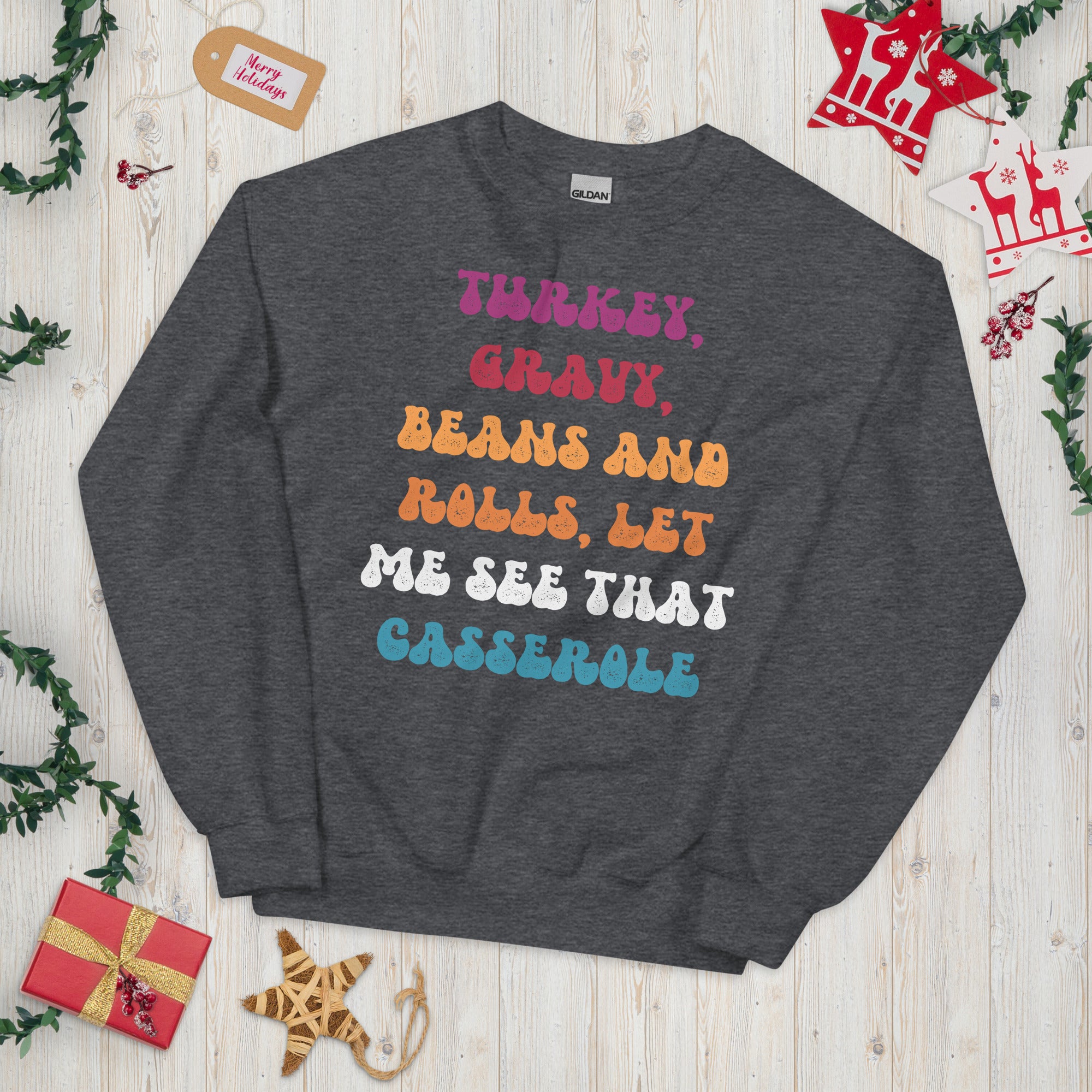 Turkey Gravy Beans And Rolls Let Me See That Casserole Thanksgiving Funny Sweater, Turkey Lover Groovy Sweatshirt, Family Thanksgiving Shirt - Madeinsea©