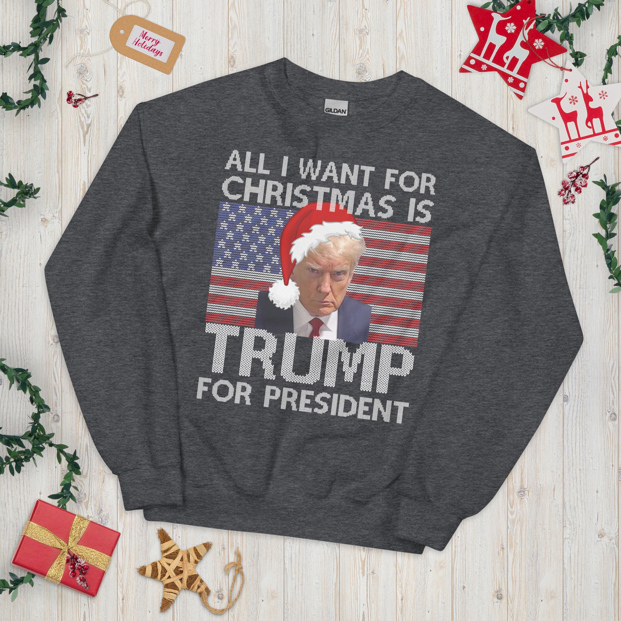 All I Want For Christmas Is Trump For President, Trumpmugshot Sweatshirt, Funny Donald Trump Christmas Sweater, Xmas Ugly Christmas Sweater - Madeinsea©
