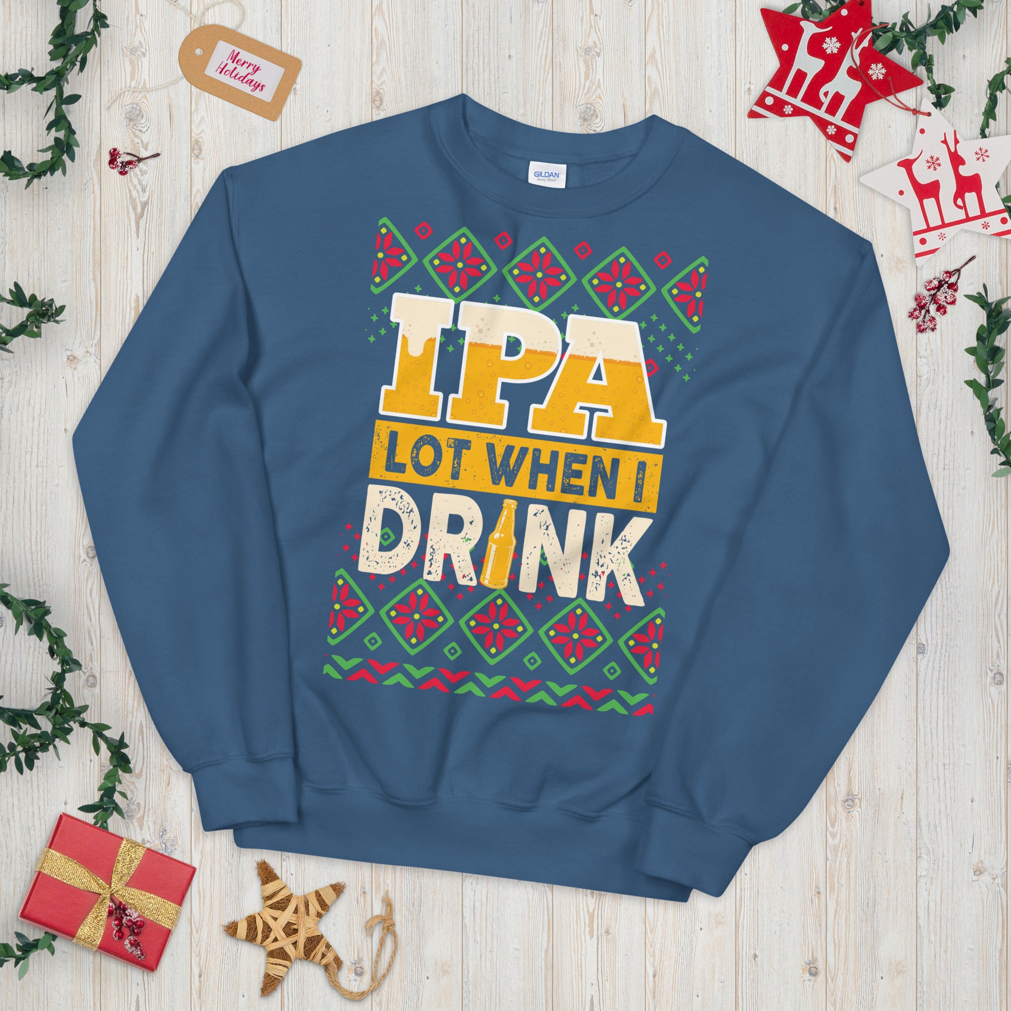 IPA Lot When I Drink Sweater, Funny Drinking Sweatshirt, Beer Lover Christmas Gift, Xmas Gifts for Him, Christmas Beer Shirt, IPA Lover Gift - Madeinsea©