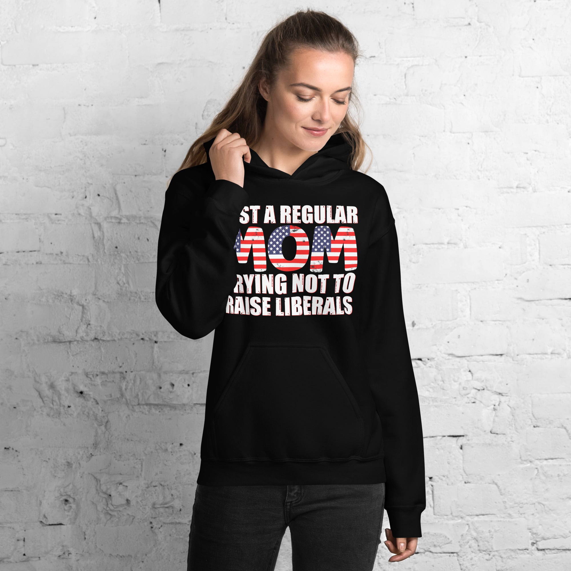 Patriotic Mom Hoodie, Just A Regular Mom Trying Not To Raise Liberals, Republican Mom Hoodie, American Patriot, Regular Mom, Mother Gifts - Madeinsea©