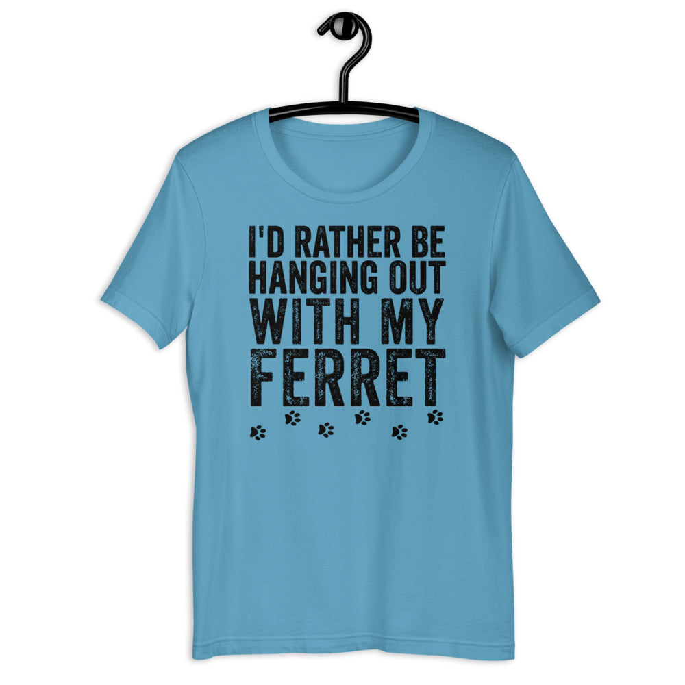 I'd Rather Be Hanging Out With My Ferret T-shirt Funny Hilarious Ferrets Lover Gift Tee Ferret Shirt - Madeinsea©
