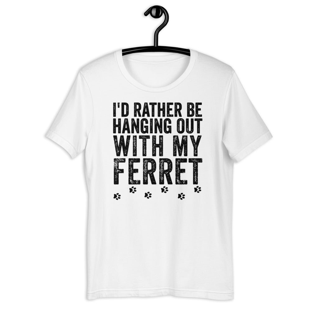 I'd Rather Be Hanging Out With My Ferret T-shirt Funny Hilarious Ferrets Lover Gift Tee Ferret Shirt - Madeinsea©