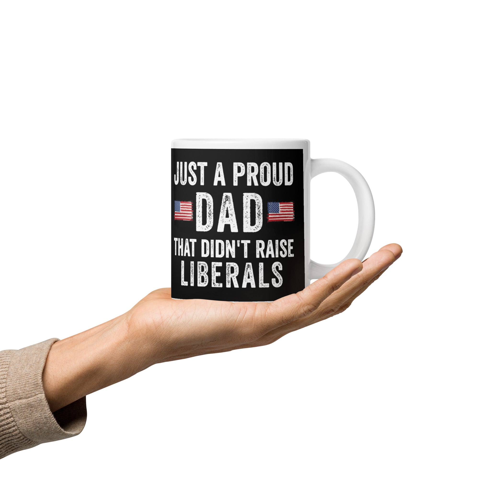 Just A Proud Dad That Didn't Raise Liberals, Republican Dad, Regular Dad US Flag, Gift for republican Dad, Gifts for Dad, Fathers Day US Mug - Madeinsea©